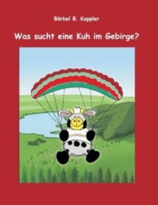 Was Sucht Eine Kuh Im Gebirge?