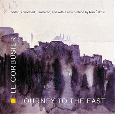 Journey to the East (The MIT Press), Le Corbusier