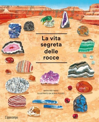 Libro - Wei-Haas Maya - La Vita Segreta Delle Rocce. Album Scoperte  - Ippocampo
