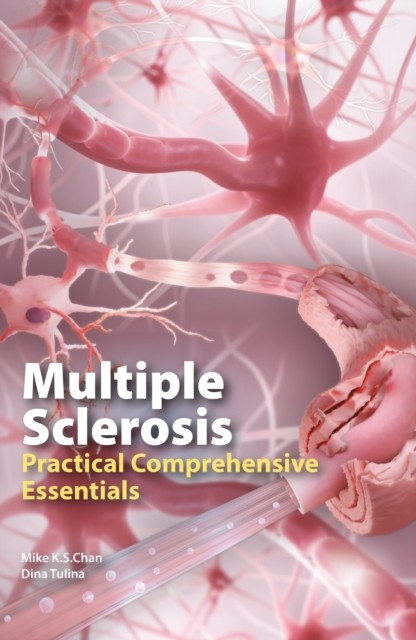 Multiple Sclerosis: Practical Comprehensive by Mike K.S. Chan PAPERBACK