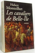 Les Cavaliers de Belle-Ile - Monteilhet, Hubert