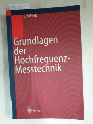 Grundlagen der Hochfrequenz-Messtechnik. Schiek, Burkhard:
