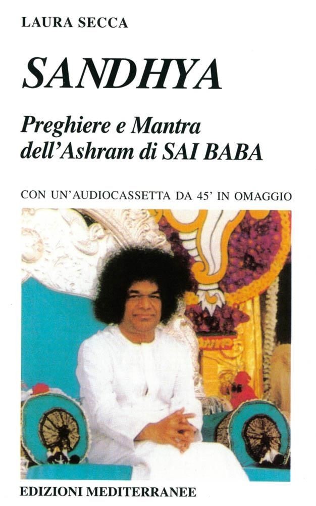 LIBRO SANDHYA PREGHIERE E MANTRA DELL'ASHRAM DI SAI BABA - LAURA SECCA - Immagine 2