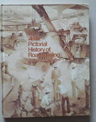Arba Pictorial History of Roadbuilding - Hardback Book 1975