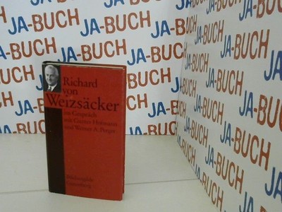 Richard von Weizsäcker - Im Gespräch mit Gunter Hofmann und Werner A. Perger Ric