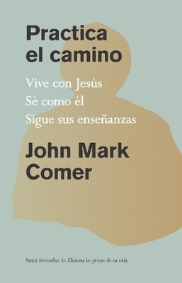 John Mark Comer Practica el camino: Vive con Jesús / Practicing th (Taschenbuch)