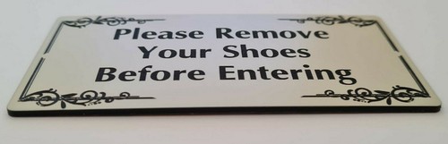 Please Remove Your Shoes Before Entering Sign Plaque Take Off No House Rules - Picture 168 of 183