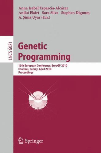 Lecture Notes in Computer Science Ser.: Genetic Programming : 13th ...