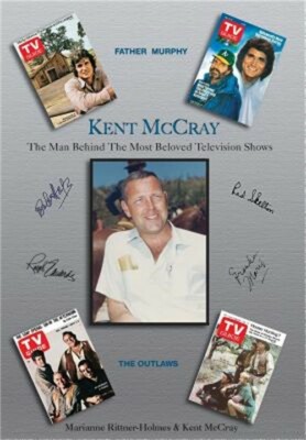 Kent McCray: The Man Behind the Most Beloved Television Shows (Hardback or Cased