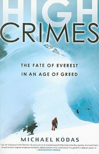 High Crimes: The Fate of Everest in an Age of Greed by Michael Kodas: New