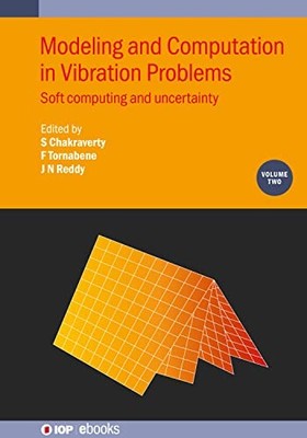 Modeling and Computation in Vibration Problems, Volume 2: Soft computing and un