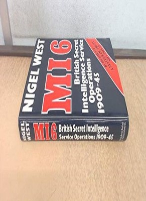 MI6: British Secret Intelligence Service Operations, 1909-45 By 