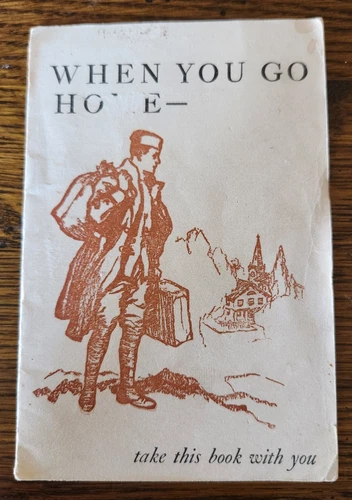 Very Rare Military 1918 WW1 "When You Go Home" Booklet
