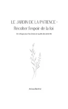 Le Jardin de la Patience: R?colter l'espoir de la foi by Anissa Benfrid Paperbac