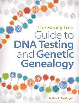 The Family Tree Guide to DNA Testing and Gene by T. Bettinger, Blaine 1440345325