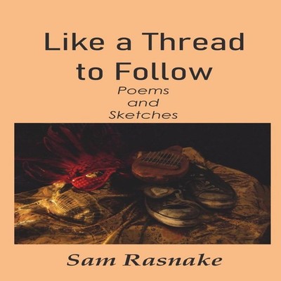 Like a Thread to Follow Sam Rasnake Paperback Amazon Digital Serv