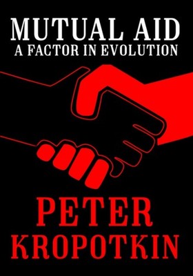 Mutual Aid A Factor in Evolution