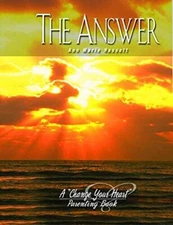 The Answer a Change Your Heart Parenting Book - Paperback - GOOD
