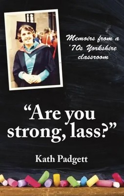 Are You Strong, Lass? : You'll Need to be Working Here... | Kath Padgett | Buch