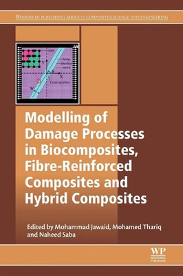 Modelling of Damage Processes in Biocomposites, Fibre-Reinforced Composites...