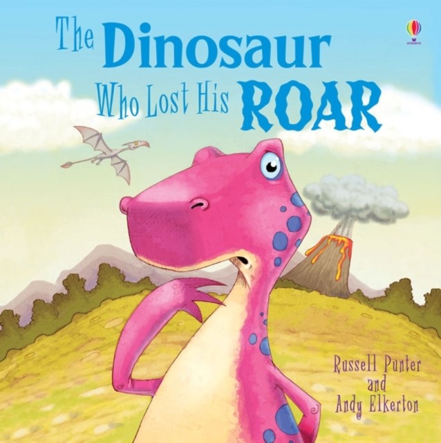 Dinosaur Who Lost His Roar by Russell Punter (Paperback Book)