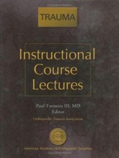 Instructional Course Lectures Trauma by Tornetta, Paul, III, M.D.