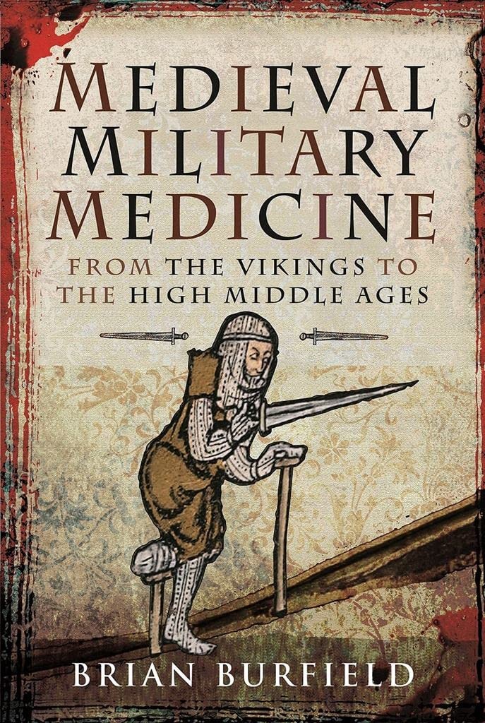 Medieval Military Medicine: From the Vikings to the High Middle Ages by Burfiel - Image 6