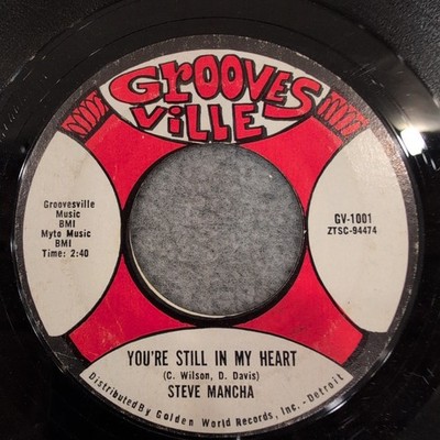 Steve Mancha You're Still In My Heart She's So Good Groovesville GV-1001 45 RPM