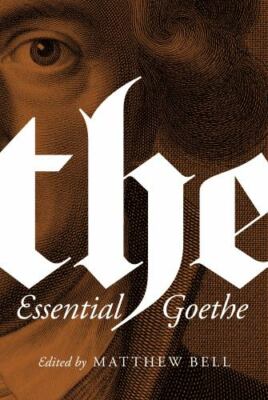 Essential Goethe by Johann Wolfgang von Goethe (2018, Trade Paperback)