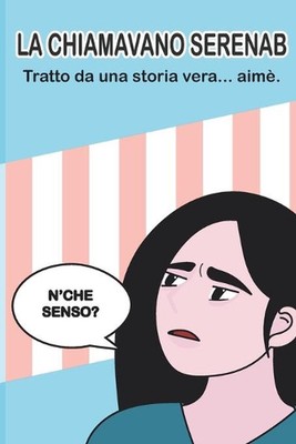 La Chiamavano SerenaB: Tratto da una storia vera... aim?. by Serena Battistoni (