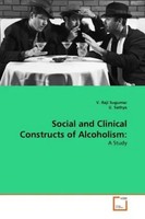 V. Raji Sugumar (U. A.) | Social And Clinical Constructs Of Alcoholism: | Buch