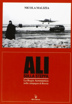 Ali Sulla Steppa. Laregia Aeronautica Nella Campagnia D - Paperback NEW Malizia,
