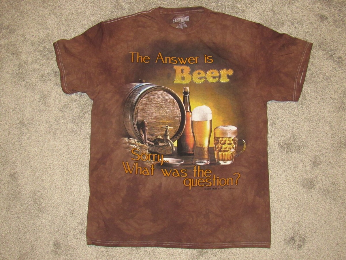 The Answer Is Beer Sorry What Was The Question ,Beer T Shirt The Answer Is Beer Sorry What Was The Question ,Beer T Shirt