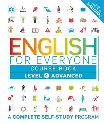 English for Everyone: Level 4: Advanced, Course Book: A Complete Self-Study...