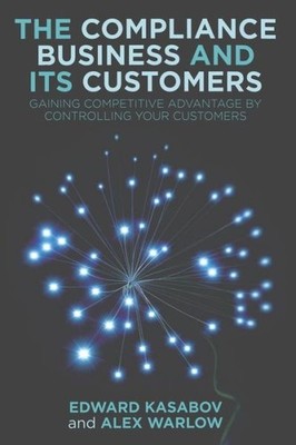 The Compliance Business And Its Customers: Gaining Competitive Advantage By...