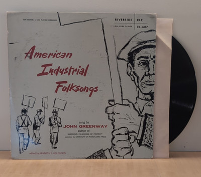 John Greenway | American Industrial Folksongs, Mono | Vinyl LP | 1956 Riverside