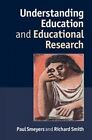 Understanding Education and Educational Research by Paul Smeyers, Richard Smith (Paperback, 2014)
