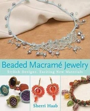 Beaded Macrame Jewelry: Stylish Designs, Exciting New Materials - GOOD