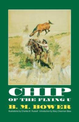 Chip of the Flying U - Paperback By B M Bower - GOOD