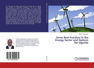 Some Best Practices in the Energy Sector and Options for Uganda Albert I. Ruguma