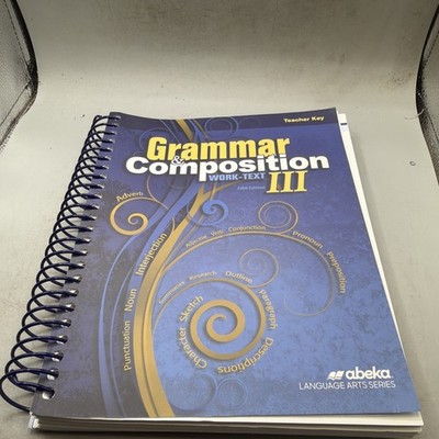 A Beka ABEKA Grammar & Composition Work-Text III - Fifth Edition Teacher Key