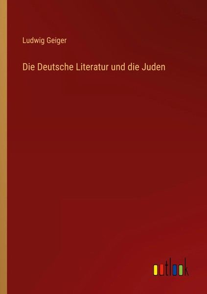 Ludwig Geiger | Die Deutsche Literatur Und Die Juden | Taschenbuch | Deutsch-image