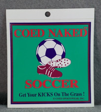 Vintage COED NAKED Sportswear Sticker SOCCER Get Your Kicks On Grass Sexy Funny