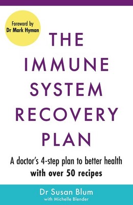 The Immune System Recovery Plan: A Doctor's 4-Step Program to Treat Autoimmu...
