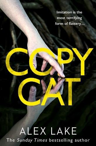 Copycat: The unputdownable new thriller from the bestselling... - Alex Lake