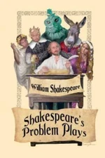 Shakespeare's Problem Plays by Shakespeare, William