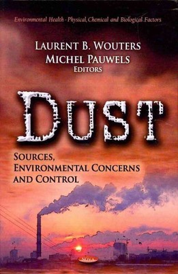 Dust : Sources, Environmental Concerns and Control, Hardcover by Wouters, Lau...