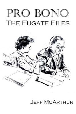 Pro Bono The Fugate Files -  NEW JEFF. MCARTHUR