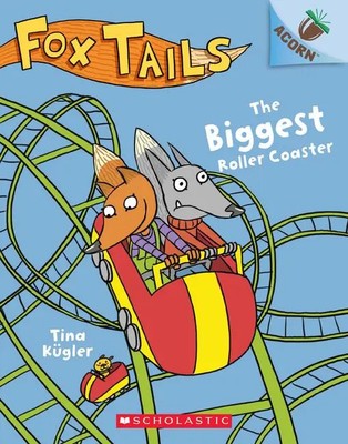 The Biggest Roller Coaster: An Acorn Book (Fox Tails 2) | Volume 2 | Tina Kügler