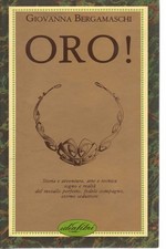 Oro! - Giovanna Bergamaschi (Idea Libri)